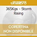 365Kgs - Storm Rising cd