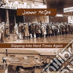 Johnny Mcgee - Slipping Into Hard Times Again