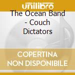 The Ocean Band - Couch Dictators cd musicale di The Ocean Band