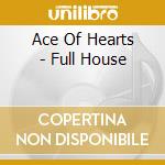 Ace Of Hearts - Full House cd