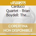 Carducci Quartet - Brian Boydell: The Complete String Quartets cd