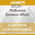 E/C/O - Multiverse Emotion Affect cd