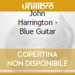 John Harrington - Blue Guitar cd