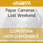 Paper Cameras - Lost Weekend cd