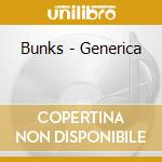 Bunks - Generica cd