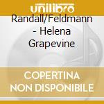 Randall/Feldmann - Helena Grapevine cd