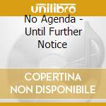 No Agenda - Until Further Notice cd