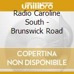 Radio Caroline South - Brunswick Road