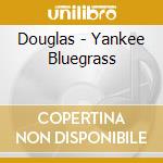 Douglas - Yankee Bluegrass cd