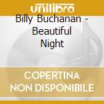 Billy Buchanan - Beautiful Night cd
