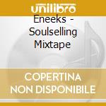Eneeks - Soulselling Mixtape cd
