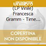 (LP Vinile) Francesca Gramm - Time Waits For No One vinile