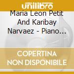 Maria Leon Petit And Karibay Narvaez - Piano A Quatre Mains cd