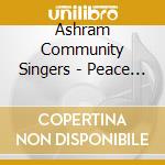 Ashram Community Singers - Peace And Unity Concert cd musicale di Ashram Community Singers