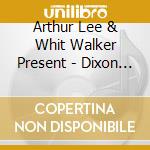 Arthur Lee & Whit Walker Present - Dixon Bendejo Trash cd