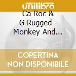 Ca Roc & G Rugged - Monkey And Bananas cd