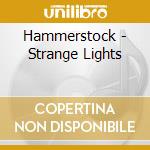 Hammerstock - Strange Lights cd