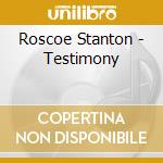 Roscoe Stanton - Testimony cd musicale di Roscoe Stanton