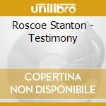 Roscoe Stanton - Testimony cd