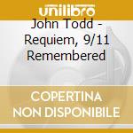 John Todd - Requiem, 9/11 Remembered cd