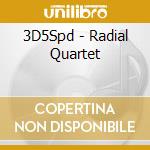3D5Spd - Radial Quartet cd