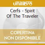 Cerfs - Spirit Of The Traveler cd