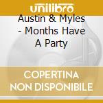 Austin & Myles - Months Have A Party cd