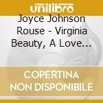 Joyce Johnson Rouse - Virginia Beauty, A Love Song For The Commonwealth cd musicale di Joyce Johnson Rouse
