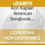 Ron Kaplan American Songbook Preservation Society - Singing The Great American Songbook cd