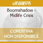 Boomshadow - Midlife Crisis cd