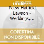 Patsy Hatfield Lawson - Weddings, School And Other Disasters cd