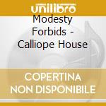Modesty Forbids - Calliope House cd