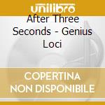 After Three Seconds - Genius Loci cd