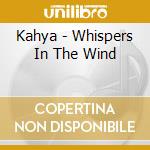 Kahya - Whispers In The Wind cd