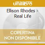 Ellison Rhodes - Real Life cd