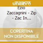 Ezio Zaccagnini - Zip - Zac In Progress cd