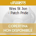 Wes St Jon - Patch Pride cd