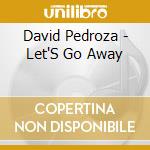 David Pedroza - Let'S Go Away cd