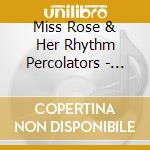 Miss Rose & Her Rhythm Percolators - Who Walks In cd