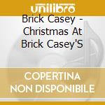 Brick Casey - Christmas At Brick Casey'S cd