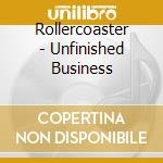 Rollercoaster - Unfinished Business cd