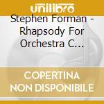 Stephen Forman - Rhapsody For Orchestra C Major Desert Fancifal cd