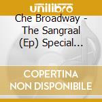 Che Broadway - The Sangraal (Ep) Special Edition cd