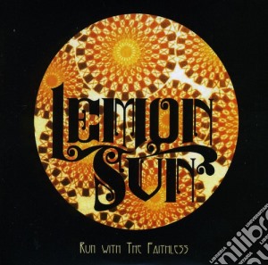 Lemon Sun - Run With The Faithless cd musicale di Lemon Sun