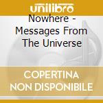 Nowhere - Messages From The Universe cd