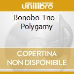 Bonobo Trio - Polygamy cd