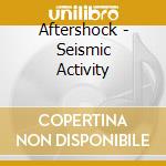 Aftershock - Seismic Activity cd