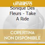 Sonique Des Fleurs - Take A Ride cd