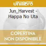 Jun_Harvest - Happa No Uta cd