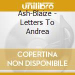 Ash-Blaize - Letters To Andrea cd